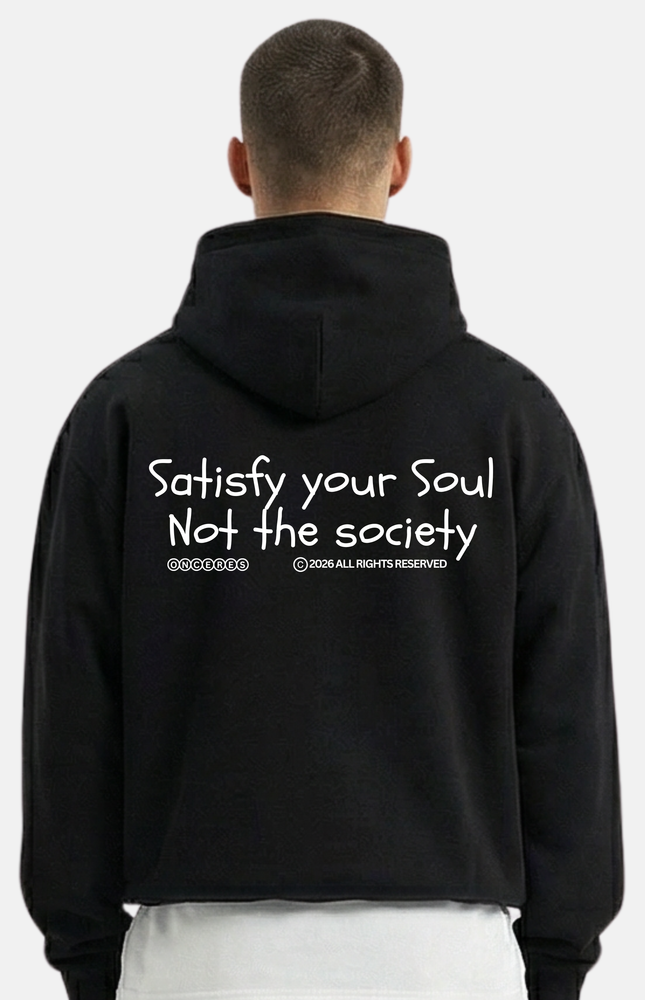 Satisfy your Soul Not the society