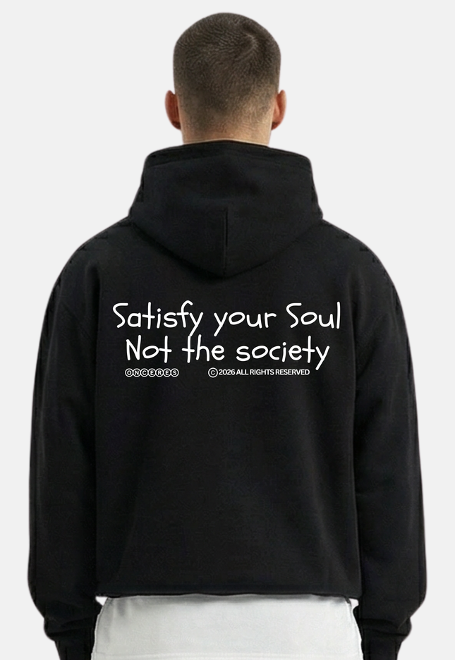 Satisfy your Soul Not the society
