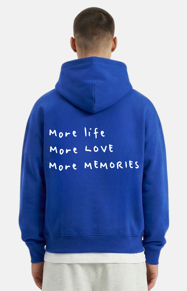 More life, More Love, More memories