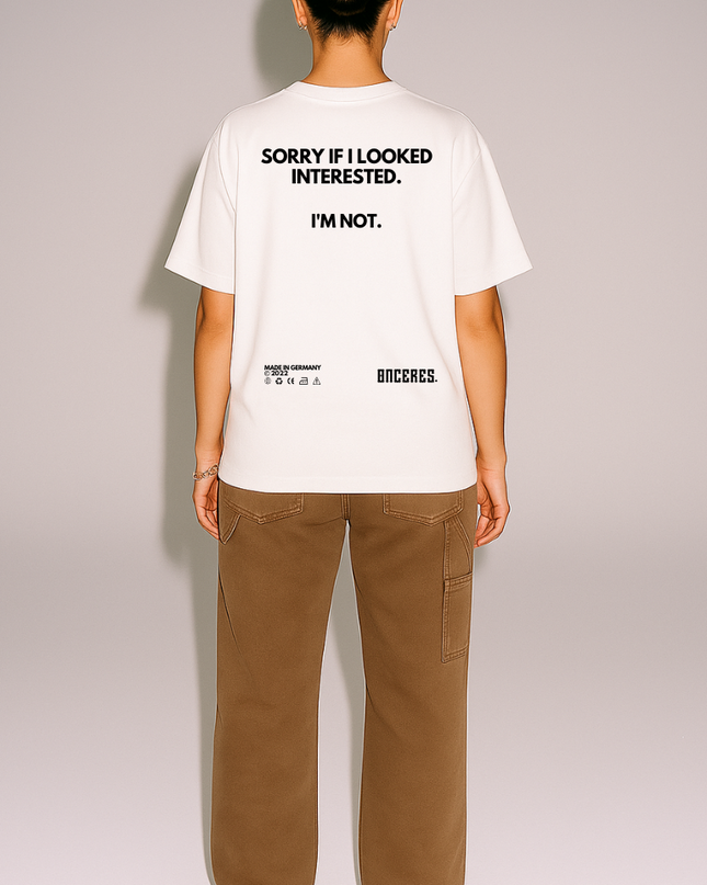 Sorry if i looked interested. - White