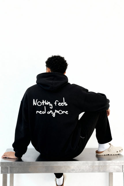 Nothing feels real anymore