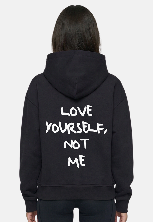 Love yourself, not me
