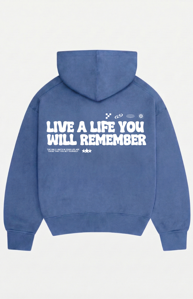 LIVE A LIFE YOU  WILL REMEMBER