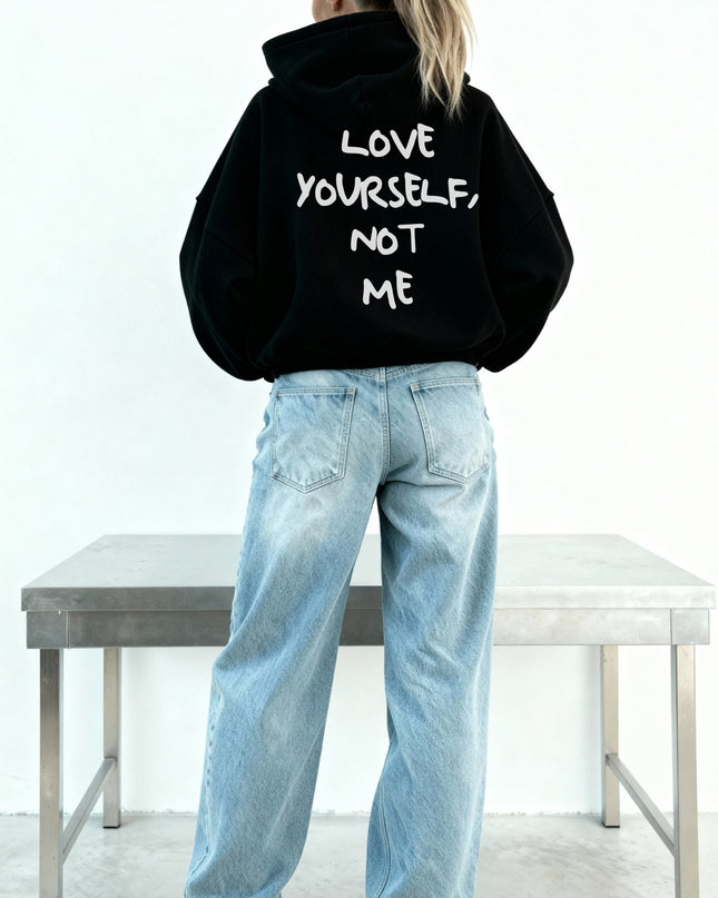 Love yourself, not me