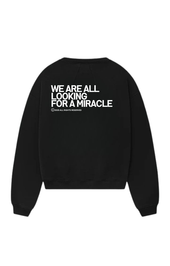 we are all looking for a miracle - Crewneck