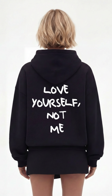 Love yourself, not me