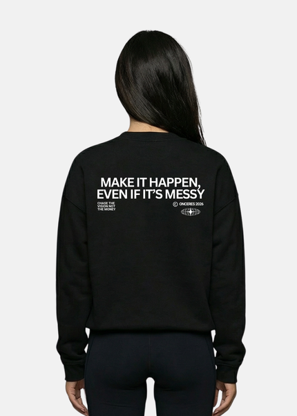 Make it happen, even if it’s messy