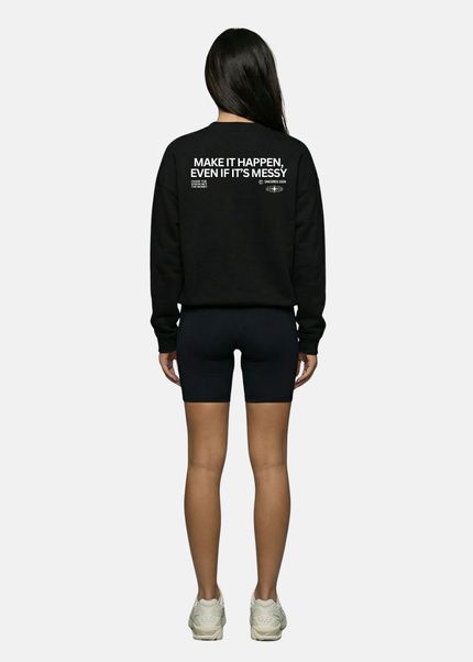 Make it happen, even if it’s messy