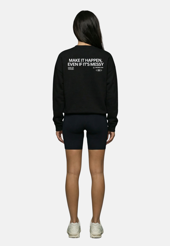 Make it happen, even if it’s messy