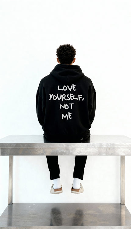 Love yourself, not me