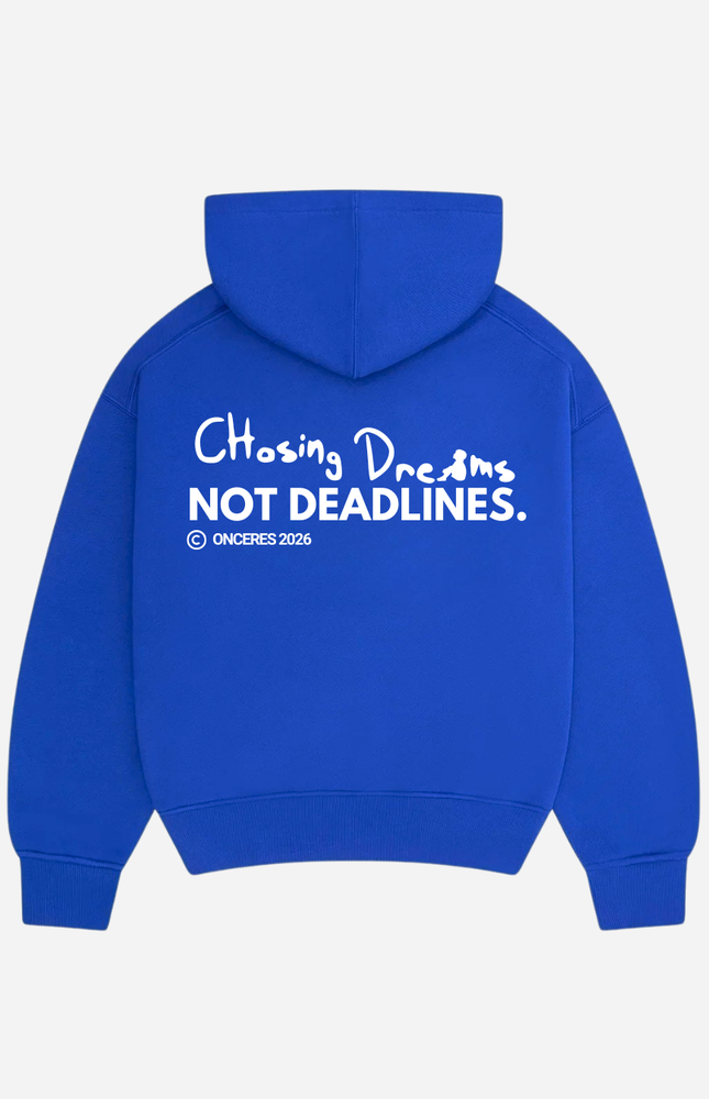 Chasing dreams not deadlines