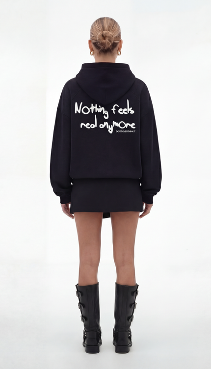 Nothing feels real anymore