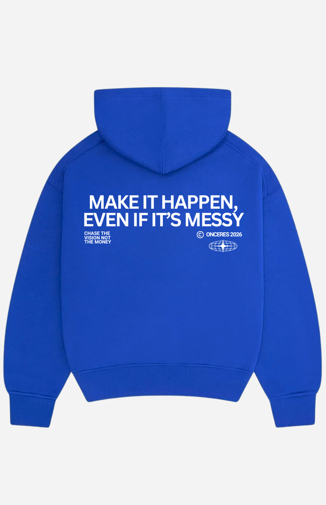 Make it happen, even if it’s messy