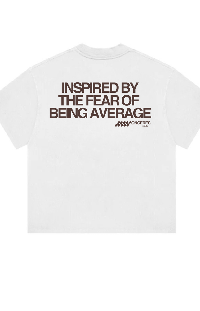 inspired by the fear of  being average