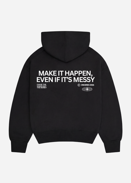 Make it happen, even if it’s messy