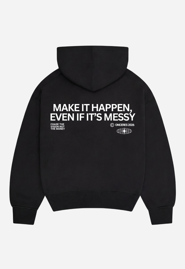 Make it happen, even if it’s messy