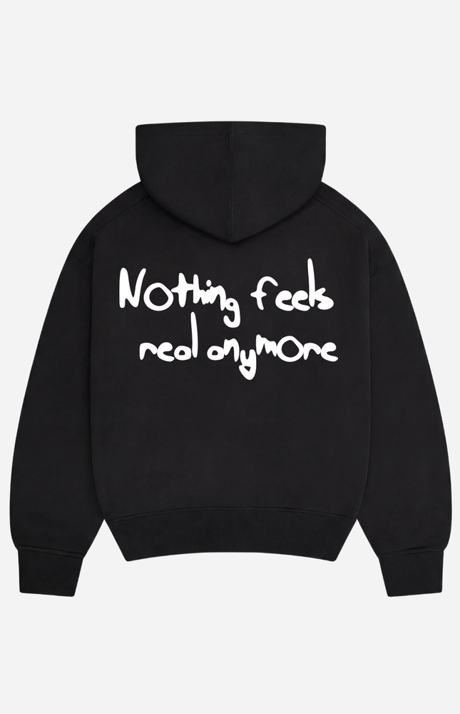 Nothing feels real anymore