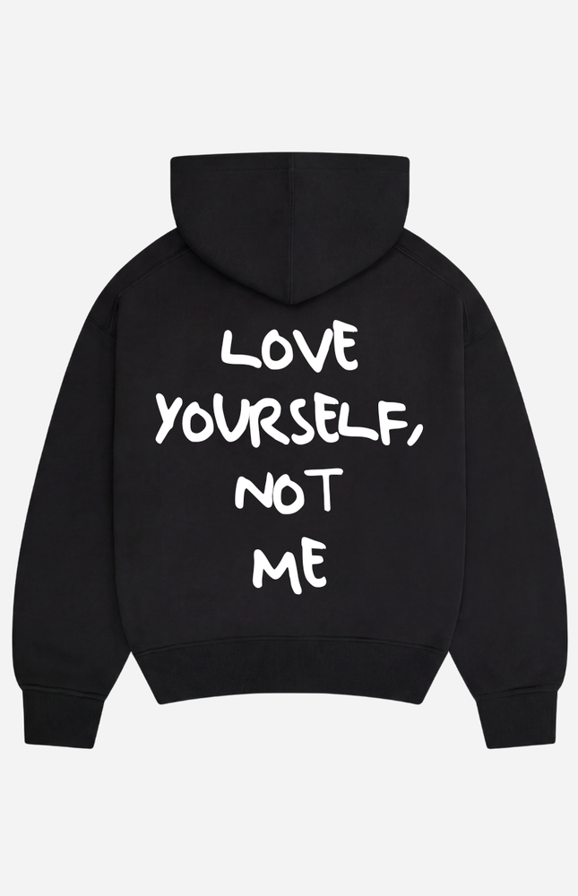 Love yourself, not me