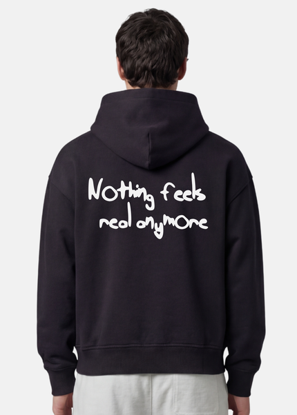 Nothing feels real anymore