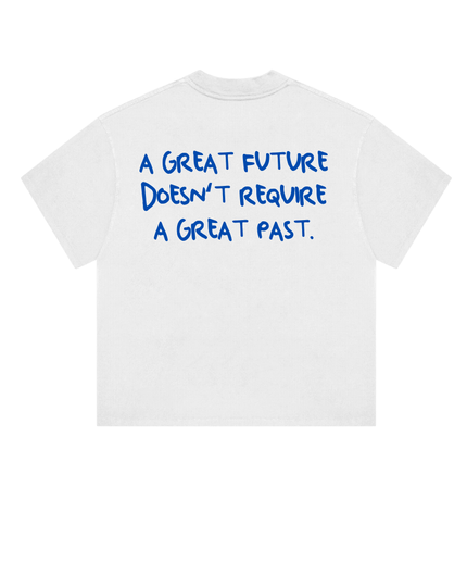 A GREAT FUTURE DOESN'T - Onceres™