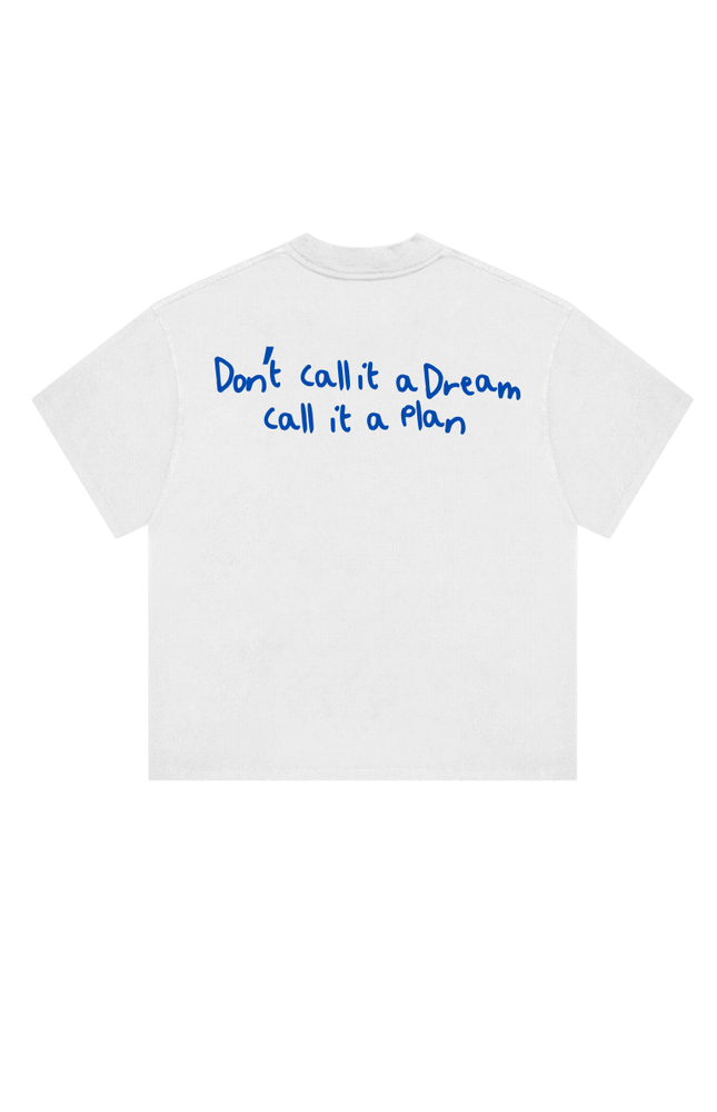 Don't call it a dream, call it a plan - Onceres™