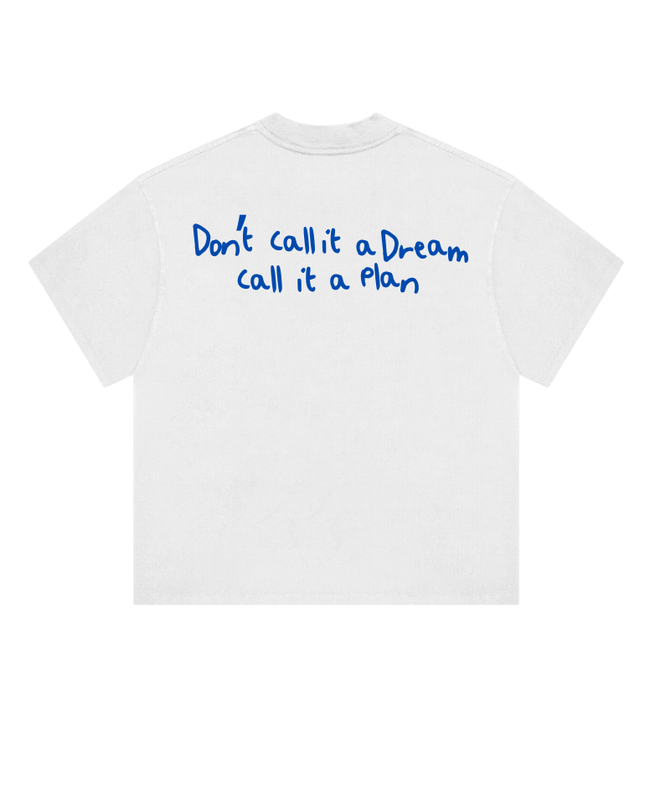 Don't call it a dream, call it a plan - Onceres™