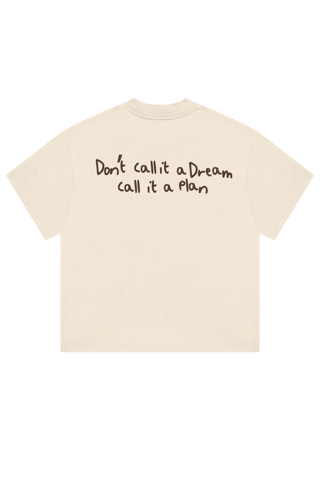 Don't call it a dream, call it a plan - Onceres™
