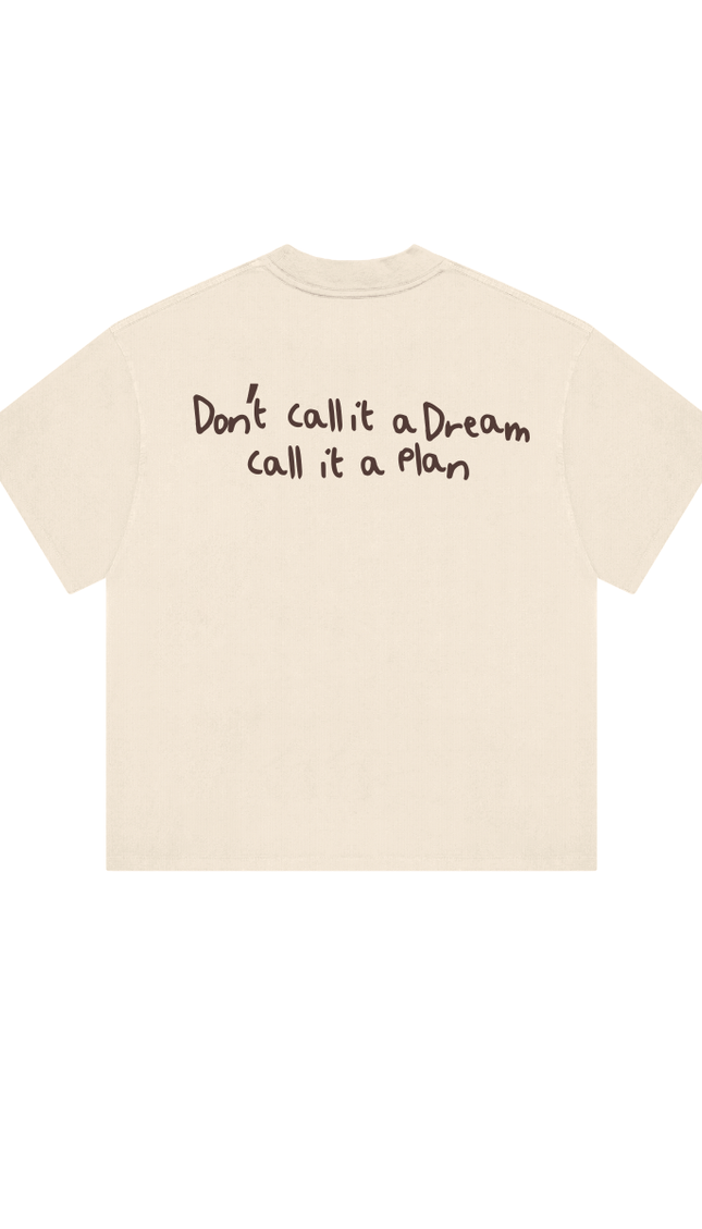 Don't call it a dream, call it a plan - Onceres™