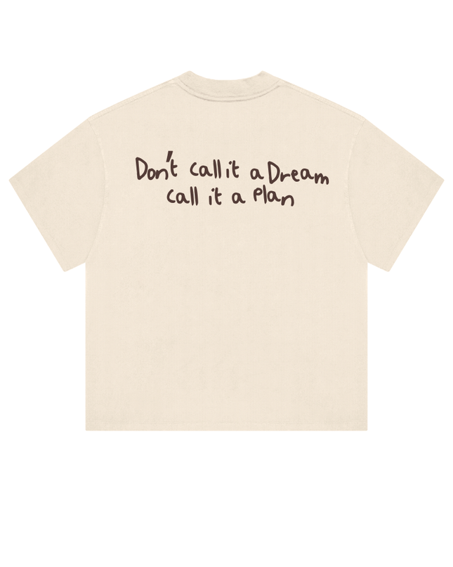 Don't call it a dream, call it a plan - Onceres™