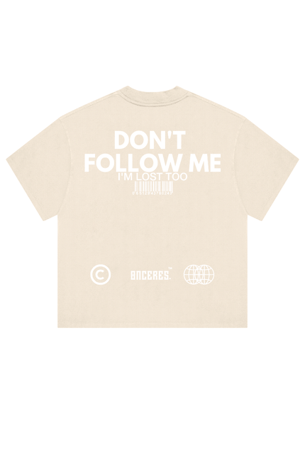 Don't Follow me - Onceres™