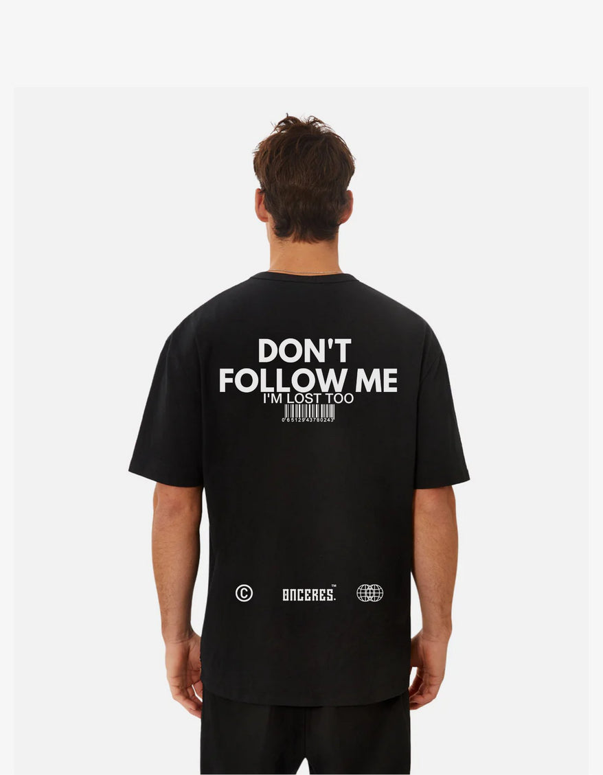 Don't Follow me - Onceres™