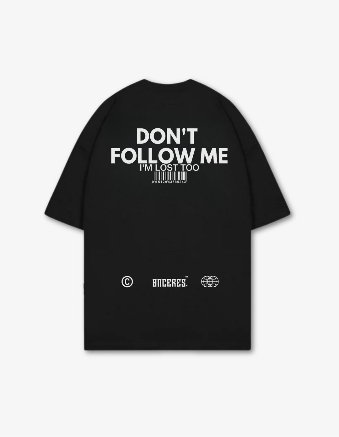 Don't Follow me - Onceres™