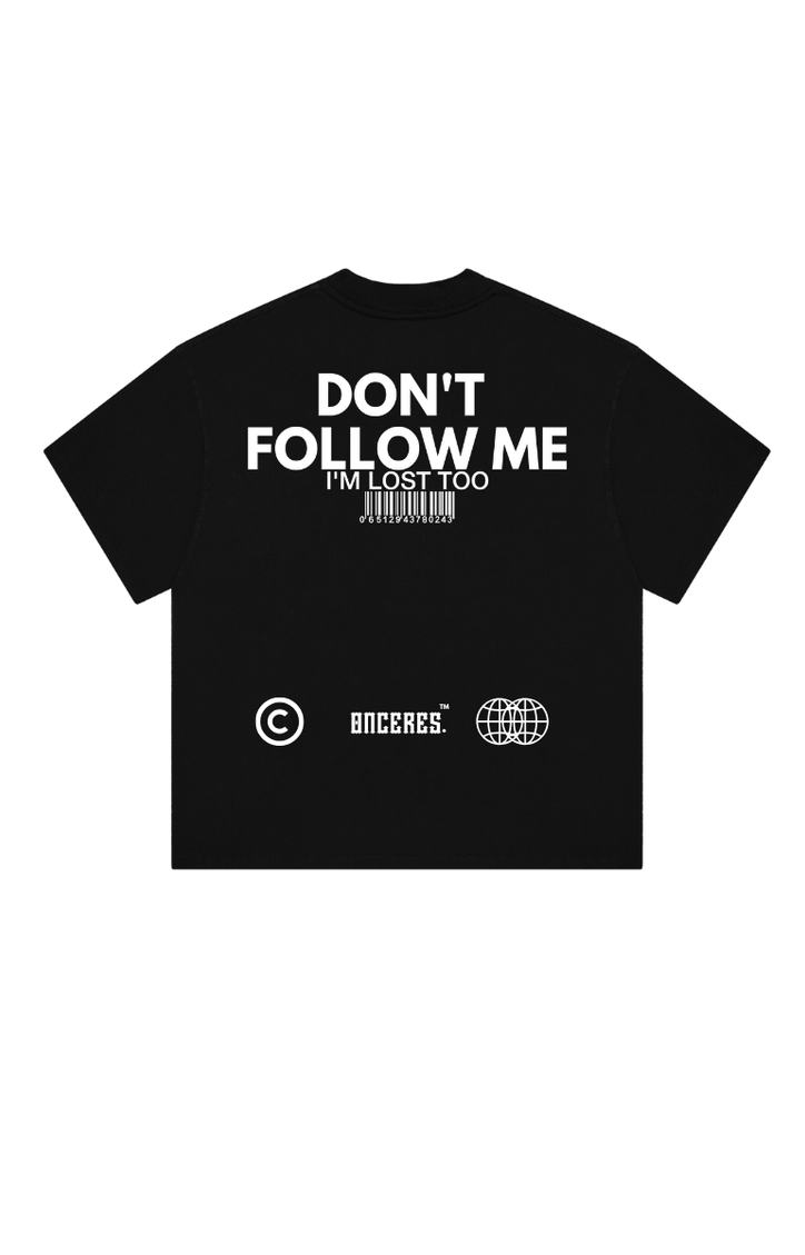Don't Follow me - Onceres™