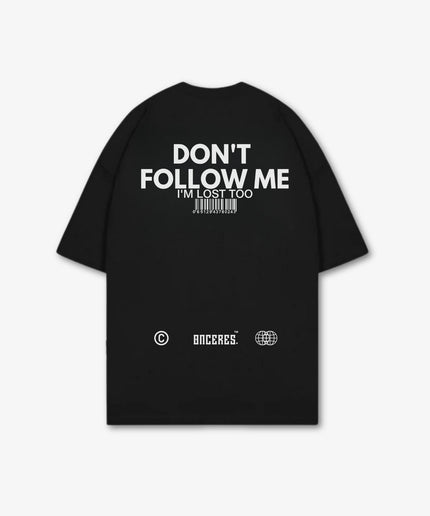 Don't Follow me - Onceres™