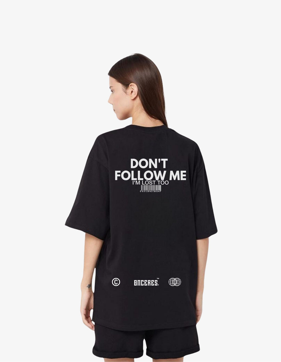 Don't Follow me - Onceres™