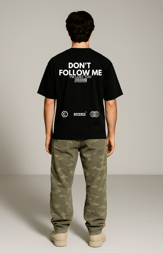 Don't Follow me - Onceres™