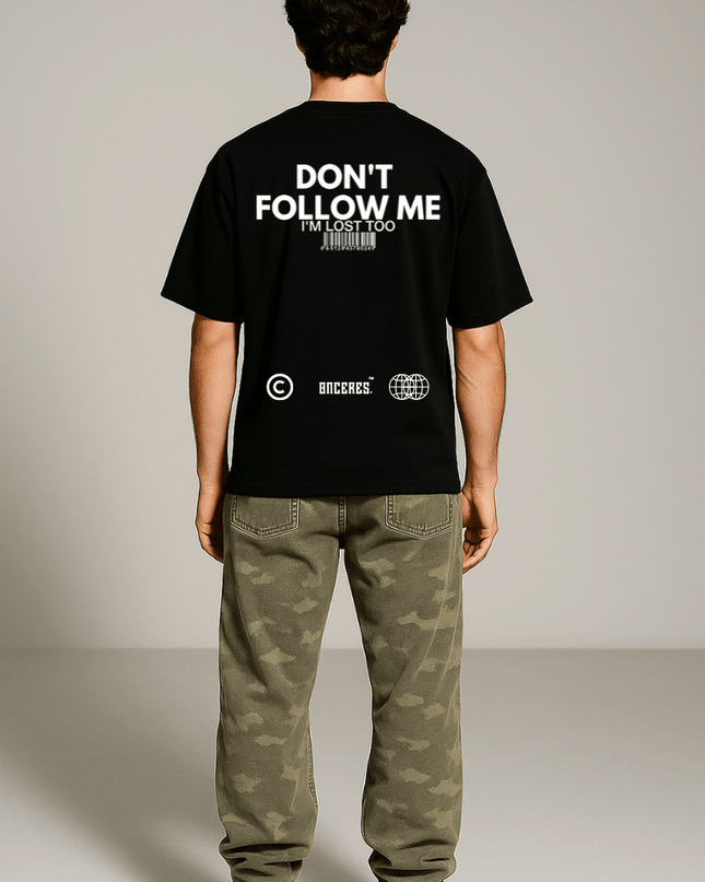 Don't Follow me - Onceres™