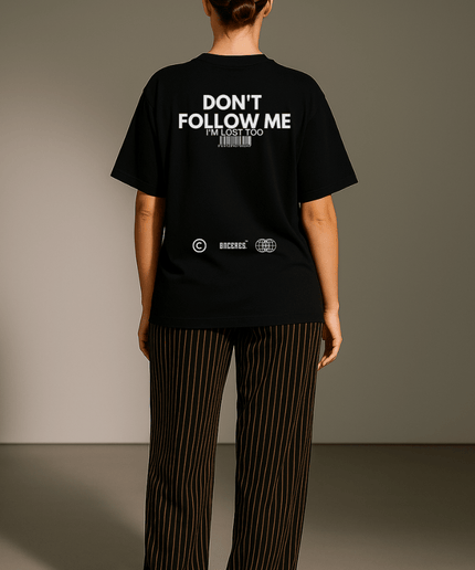 Don't Follow me - Onceres™