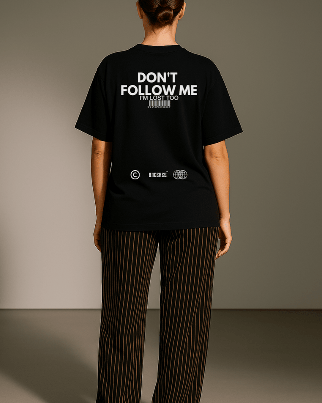 Don't Follow me - Onceres™