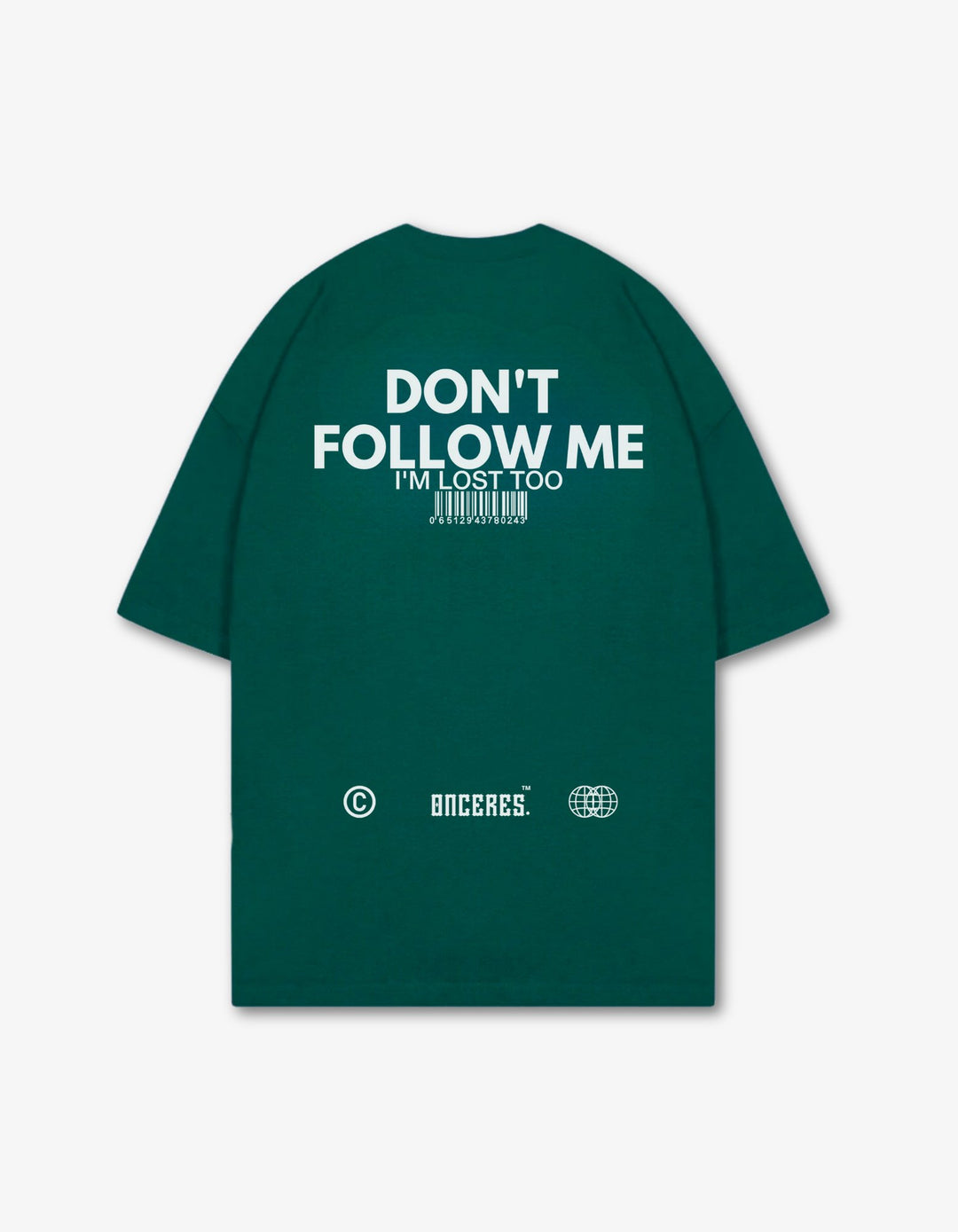 Don't Follow me - Bottle Green - Onceres™