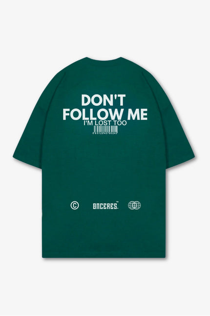 Don't Follow me - Bottle green - Onceres™