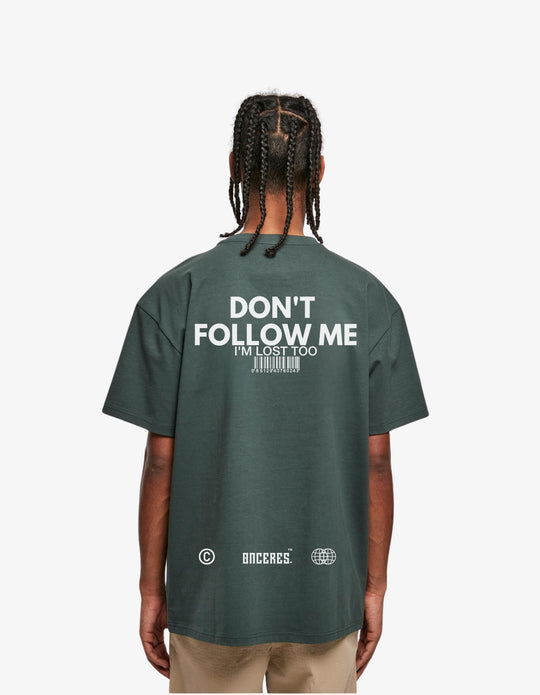 Don't Follow me - Bottle Green - Onceres™