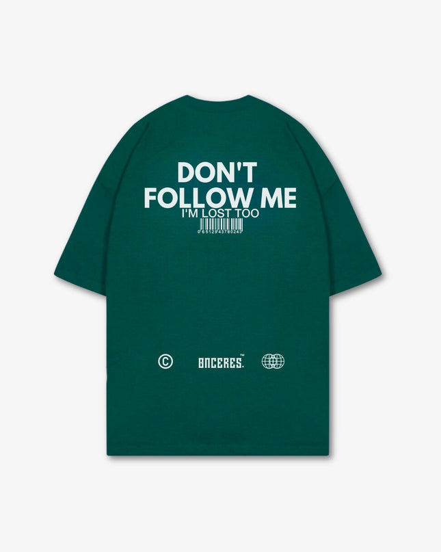 Don't Follow me - Bottle green - Onceres™