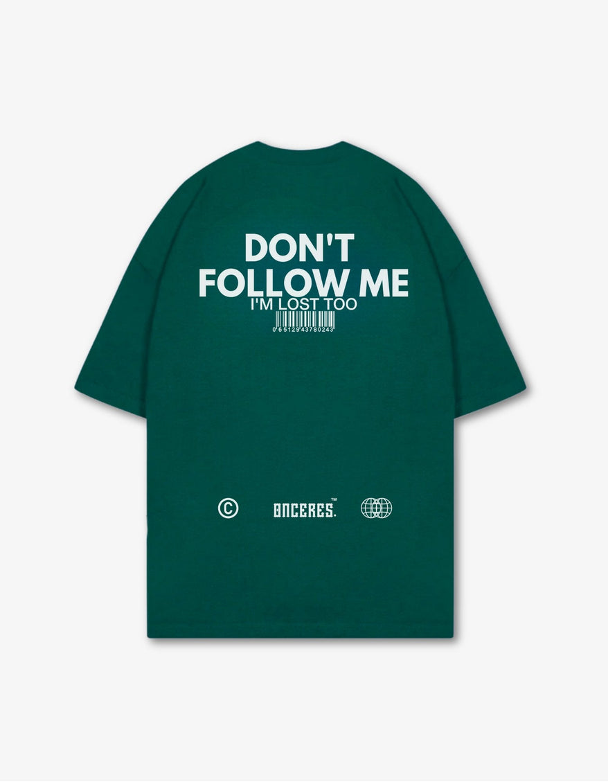 Don't Follow me - Bottle green - Onceres™