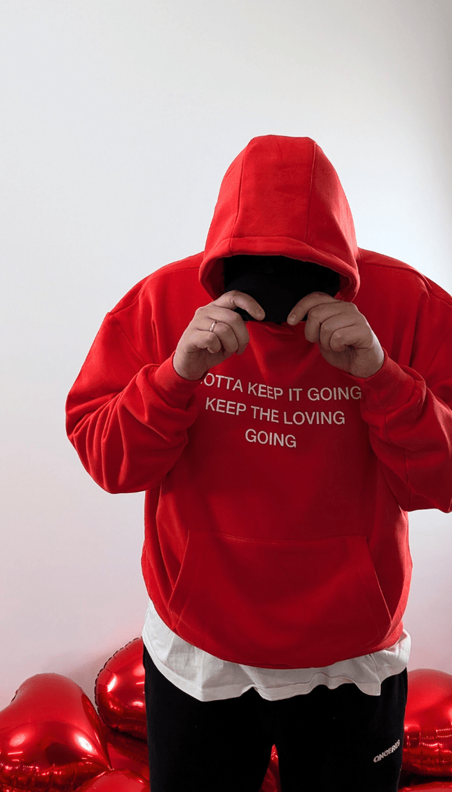 GOTTA KEEP IT GOING KEEP THE LOVING GOING - Onceres™