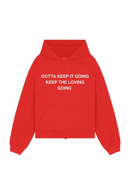 GOTTA KEEP IT GOING KEEP THE LOVING GOING - Onceres™