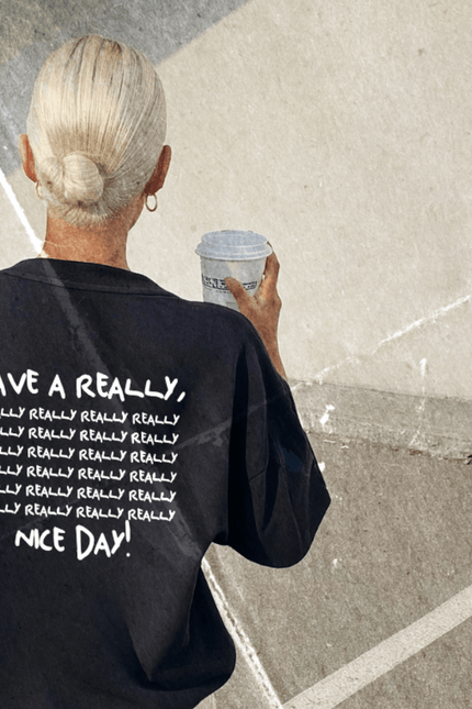 HAVE A REALLY,REALLY,REALLY, NICE DAY! - Onceres™