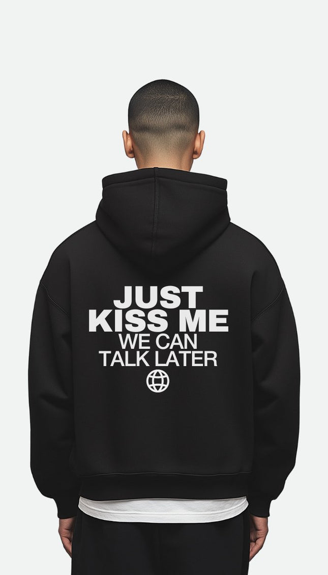 Just kiss me, we can talk later - Onceres™