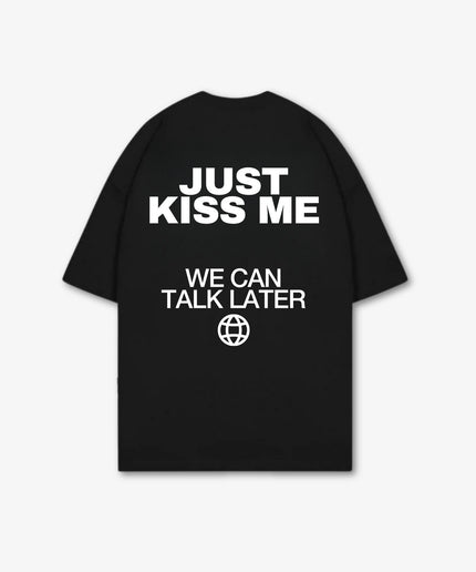 Just Kiss me, we can talk later - Onceres™