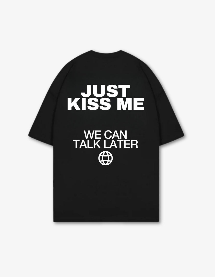 Just Kiss me, we can talk later - Onceres™